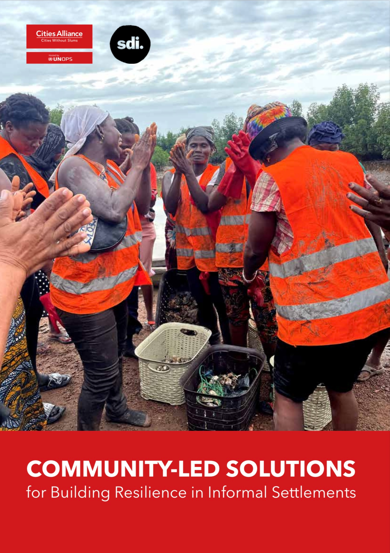Community-led solutions for building resilience in informal settlements Community-led solutions for building resilience in informal settlements