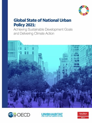 Global State of National Urban Policy 2021 report cover Global State of National Urban Policy 2021 report cover