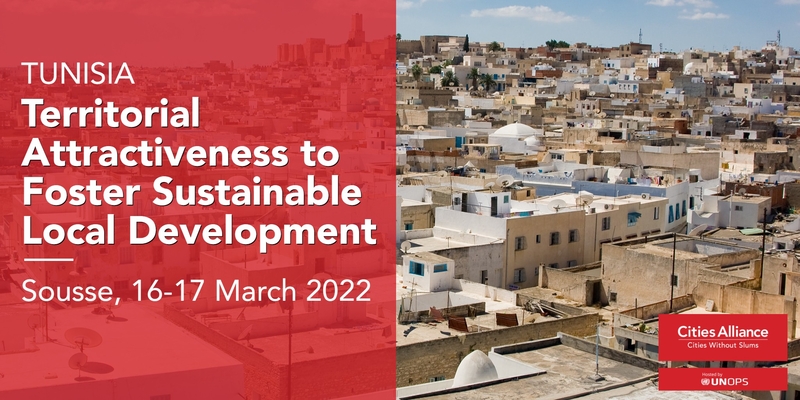 Cities Alliance Tunisia, Territorial Attractiveness Forum, March 2022 Cities Alliance Tunisia, Territorial Attractiveness Forum, March 2022