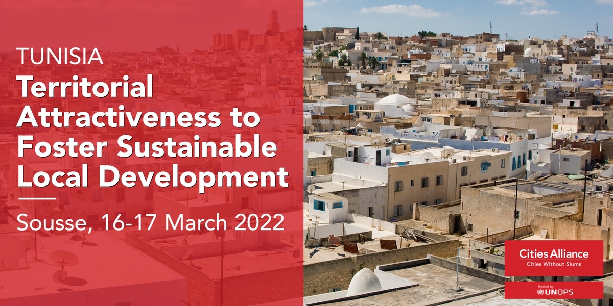 Cities Alliance Tunisia, Territorial Attractiveness Forum, March 2022 Cities Alliance Tunisia, Territorial Attractiveness Forum, March 2022