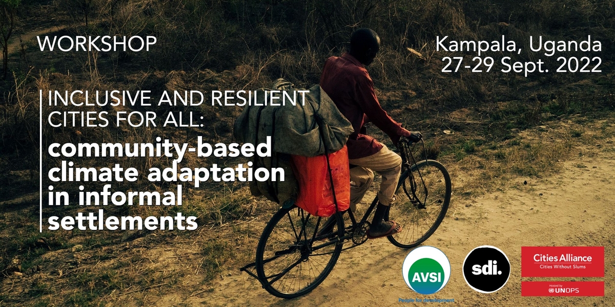 Workshop Community-based climate adaptation in informal settlements. Kampala 27-29 Sept 2022 Workshop Community-based climate adaptation in informal settlements. Kampala 27-29 Sept 2022